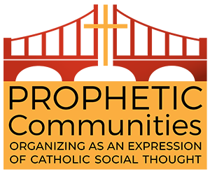 Prophetic Communities - Organizing as an Expression of Catholic Social Thought